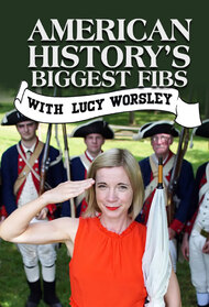 American History's Biggest Fibs with Lucy Worsley