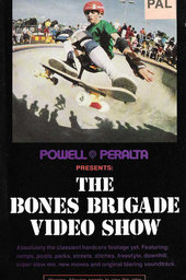 Powell Peralta: The Bones Brigade Video Show