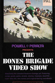 Powell Peralta: The Bones Brigade Video Show