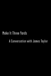Make it Three Yards: A Conversation with James Taylor
