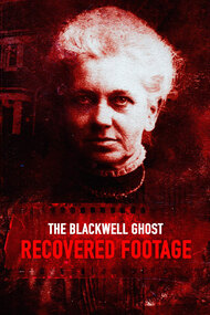 The Blackwell Ghost: Recovered Footage