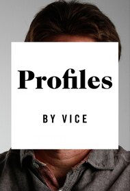 Profiles by VICE