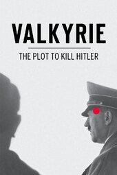 Valkyrie: The Plot to Kill Hitler