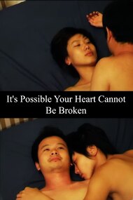 It's Possible Your Heart Cannot Be Broken