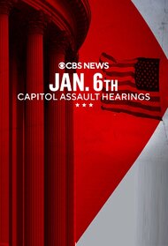 The January 6th Capitol Assault Hearings