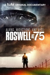 Aliens, Abductions, and UFOs: Roswell at 75