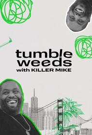 Tumbleweeds with Killer Mike