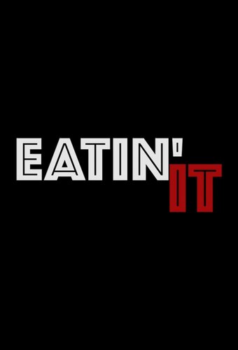 Eatin' It