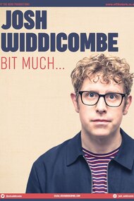 Josh Widdicombe: Bit Much...