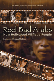 Reel Bad Arabs: How Hollywood Vilifies a People