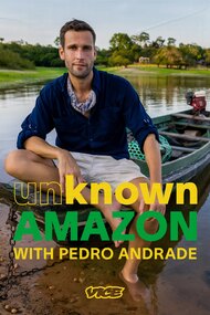 Unknown Amazon with Pedro Andrade