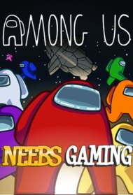 Neebs Gaming: Among Us