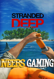 Neebs Gaming: Stranded Deep