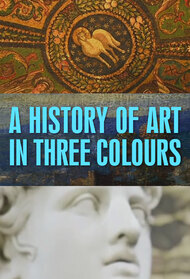 A History of Art in Three Colours