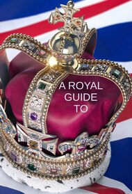 A Royal Guide To