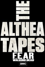 Fear the Walking Dead: The Althea Tapes