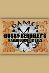 Busby Berkeley's Kaleidoscopic Eyes