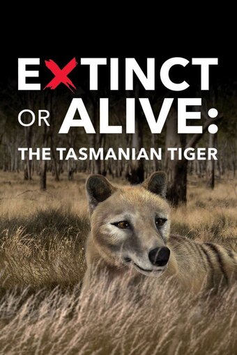 Extinct or Alive: The Tasmanian Tiger