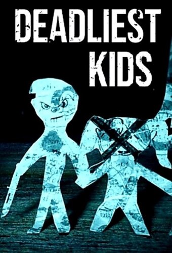 Deadliest Kids