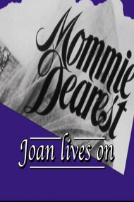 Mommie Dearest: Joan Lives On