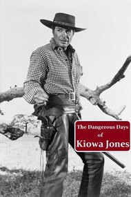 The Dangerous Days Of Kiowa Jones