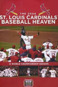 2006 St. Louis Cardinals Baseball Heaven: A World Championship Season