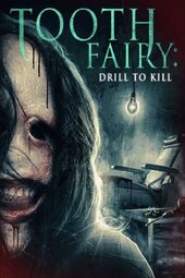 Tooth Fairy: Drill to Kill