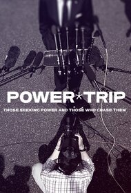 Power Trip: Those Who Seek Power and Those Who Chase Them