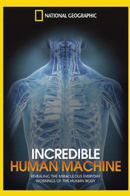 National Geographic: Incredible Human Machine