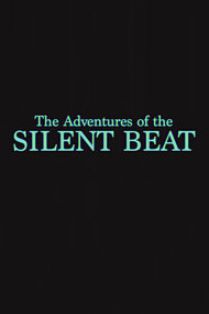 The Adventures of the Silent Beat