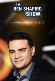 The Ben Shapiro Show: Sunday Special