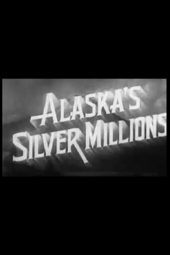Alaska's Silver Millions