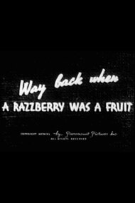 Way Back When a Razzberry Was a Fruit