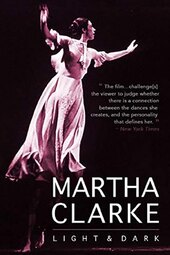 Martha Clarke Light & Dark: A Dancer’s Journal