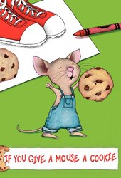 If You Give a Mouse a Cookie