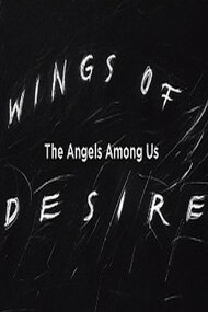 Wings of Desire: The Angels Among Us