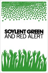 Soylent Green and Red Alert: When Reality Catches Up with Fiction