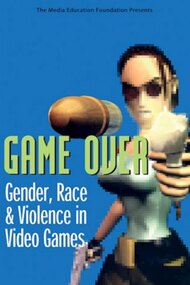 Game Over: Gender, Race & Violence in Video Games