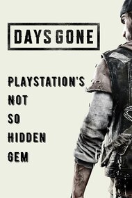 Days Gone: PlayStation's Not So Hidden Gem