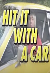 Hit It With a Car