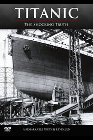 Titanic: The Shocking Truth