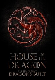 House of the Dragon: The House that Dragons Built