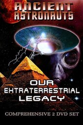 Ancient Astronauts: Our Extraterrestrial Legacy