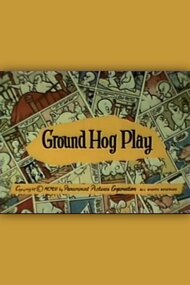 Ground Hog Play