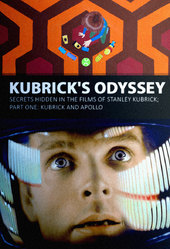 Kubrick's Odyssey: Secrets Hidden in the Films of Stanley Kubrick; Part One: Kubrick and Apollo