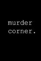 Murder Corner