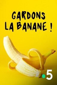 Gardons la banane !