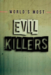 World's Most Evil Killers