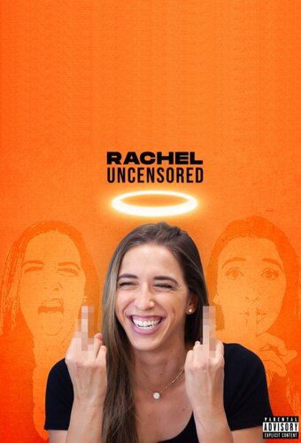 Rachel Uncensored