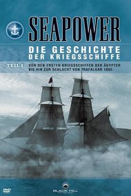 Seapower - Die Geschichte der Kriegsschiffe, Teil 1